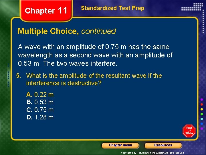 Chapter 11 Standardized Test Prep Multiple Choice, continued A wave with an amplitude of