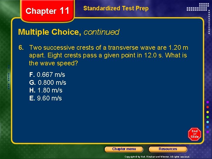 Chapter 11 Standardized Test Prep Multiple Choice, continued 6. Two successive crests of a