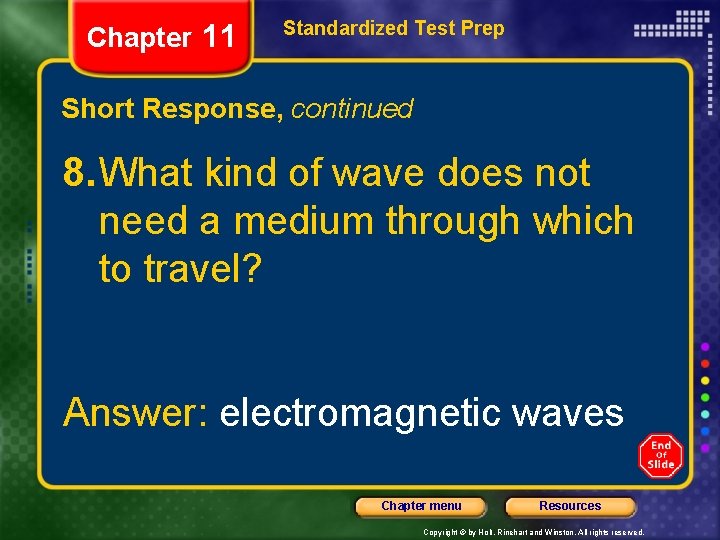 Chapter 11 Standardized Test Prep Short Response, continued 8. What kind of wave does