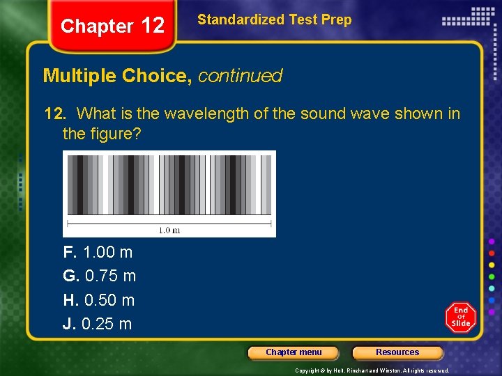 Chapter 12 Standardized Test Prep Multiple Choice, continued 12. What is the wavelength of