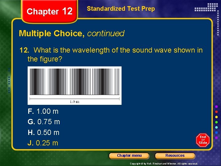 Chapter 12 Standardized Test Prep Multiple Choice, continued 12. What is the wavelength of