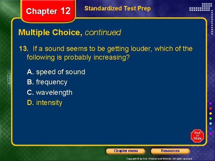 Chapter 12 Standardized Test Prep Multiple Choice, continued 13. If a sound seems to