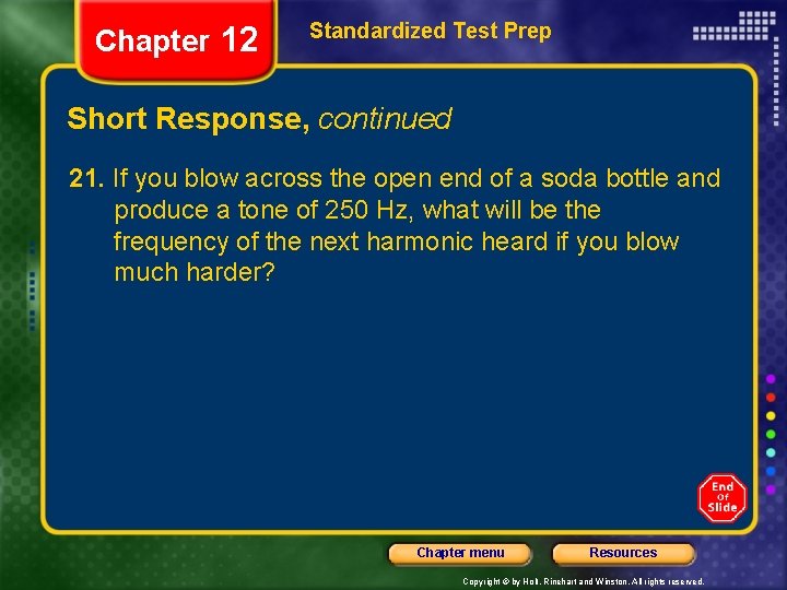 Chapter 12 Standardized Test Prep Short Response, continued 21. If you blow across the
