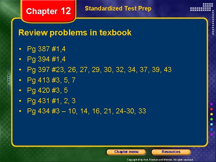 Chapter 12 Standardized Test Prep Review problems in texbook • • Pg 387 #1,