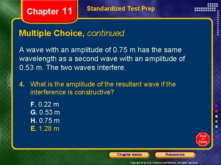 Chapter 11 Standardized Test Prep Multiple Choice, continued A wave with an amplitude of