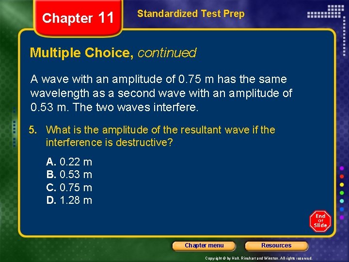 Chapter 11 Standardized Test Prep Multiple Choice, continued A wave with an amplitude of