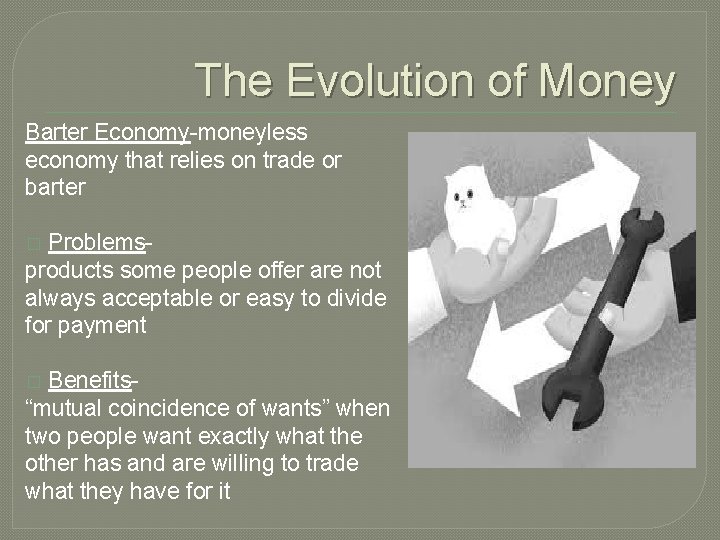 The Evolution of Money Barter Economy-moneyless economy that relies on trade or barter Problemsproducts The Evolution of Money Barter Economy-moneyless economy that relies on trade or barter Problemsproducts