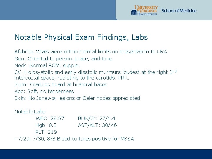 Notable Physical Exam Findings, Labs Afebrile, Vitals were within normal limits on presentation to