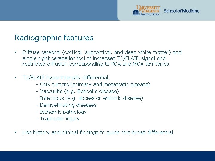 Radiographic features • Diffuse cerebral (cortical, subcortical, and deep white matter) and single right