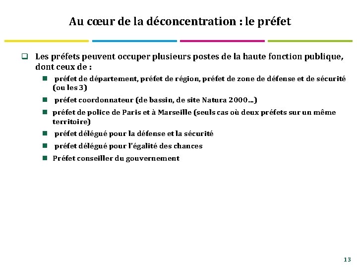 Au cœur de la déconcentration : le préfet q Les préfets peuvent occuper plusieurs