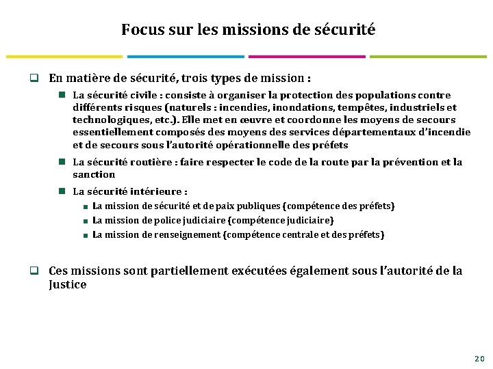 Focus sur les missions de sécurité q En matière de sécurité, trois types de
