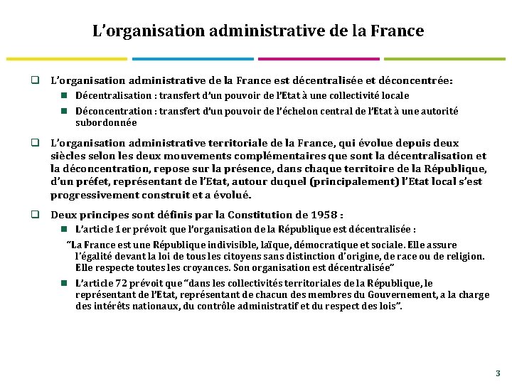 L’organisation administrative de la France q L’organisation administrative de la France est décentralisée et