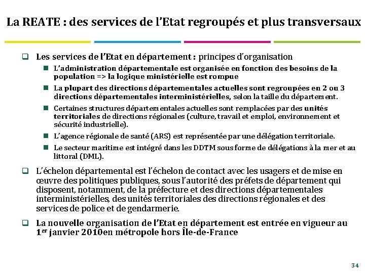 La REATE : des services de l’Etat regroupés et plus transversaux q Les services