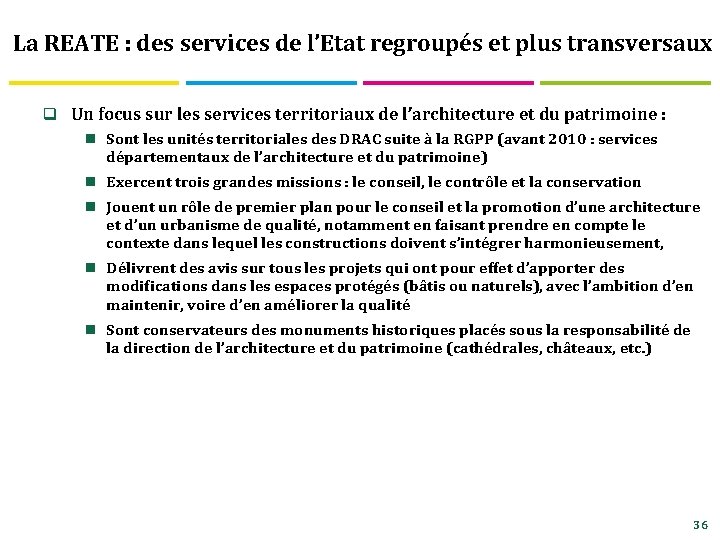 La REATE : des services de l’Etat regroupés et plus transversaux q Un focus