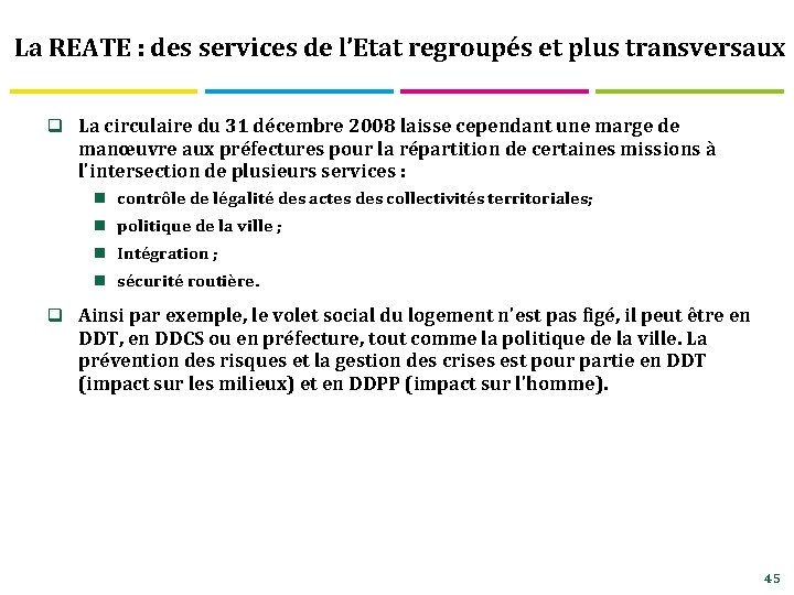 La REATE : des services de l’Etat regroupés et plus transversaux q La circulaire