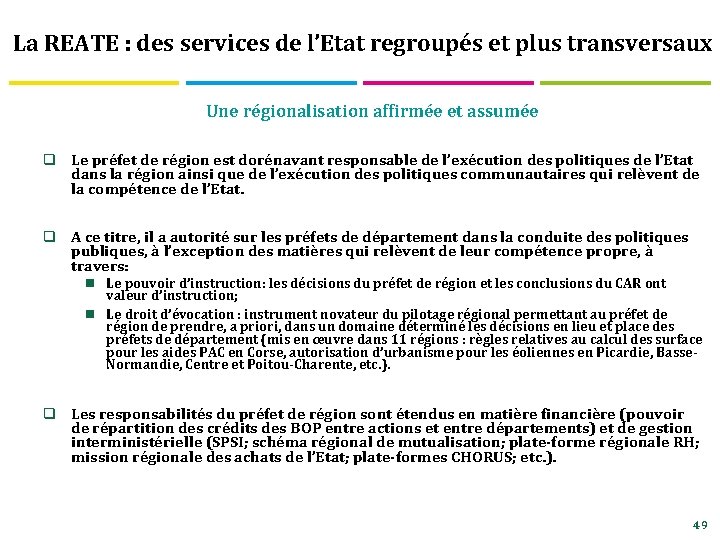 La REATE : des services de l’Etat regroupés et plus transversaux Une régionalisation affirmée