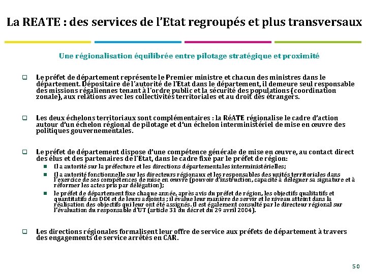 La REATE : des services de l’Etat regroupés et plus transversaux Une régionalisation équilibrée