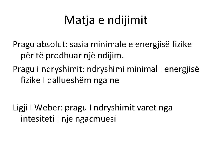 Matja e ndijimit Pragu absolut: sasia minimale e energjisë fizike për të prodhuar një