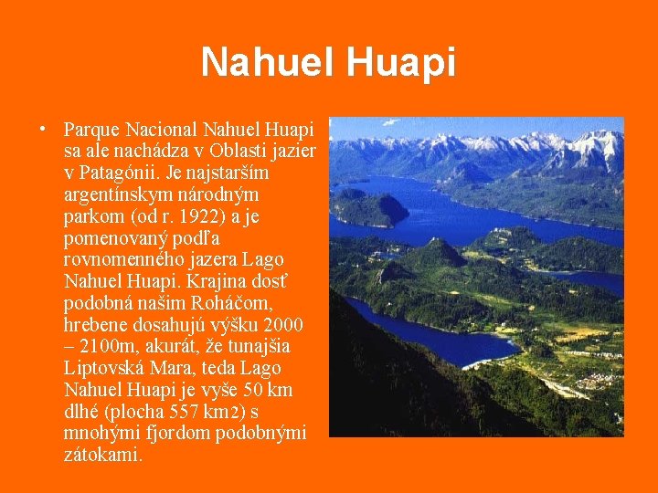 Nahuel Huapi • Parque Nacional Nahuel Huapi sa ale nachádza v Oblasti jazier v