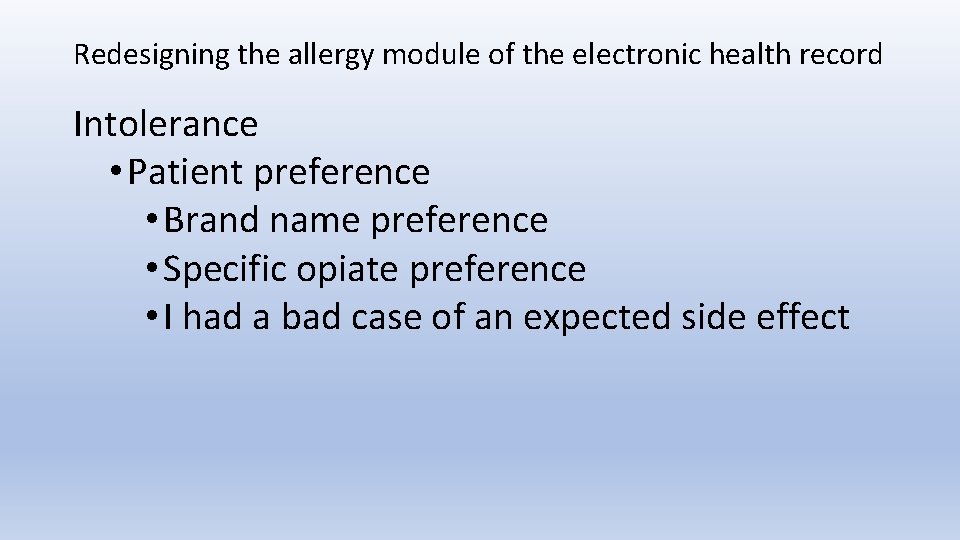 Redesigning the allergy module of the electronic health record Intolerance • Patient preference •