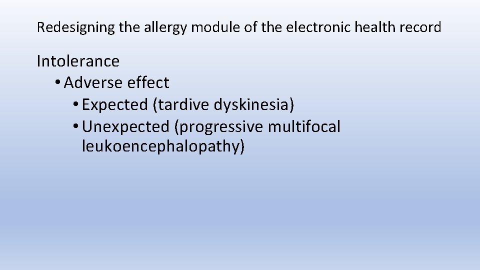 Redesigning the allergy module of the electronic health record Intolerance • Adverse effect •