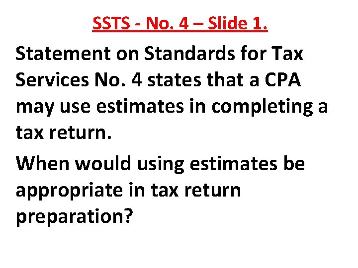 SSTS - No. 4 – Slide 1. Statement on Standards for Tax Services No.