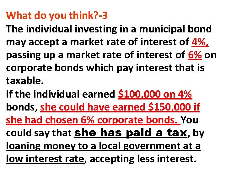 What do you think? -3 The individual investing in a municipal bond may accept