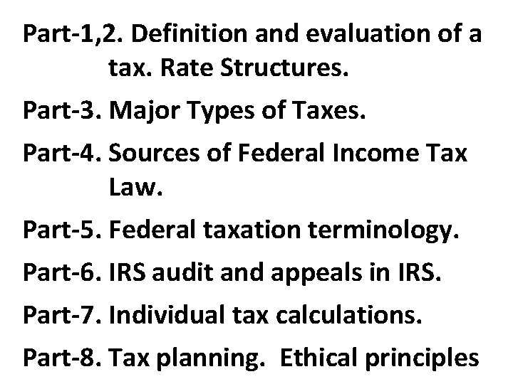 Part-1, 2. Definition and evaluation of a tax. Rate Structures. Part-3. Major Types of