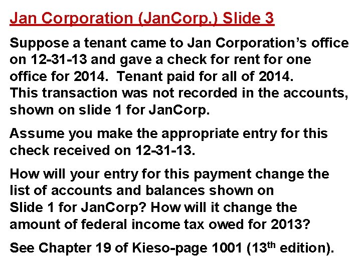 Jan Corporation (Jan. Corp. ) Slide 3 Suppose a tenant came to Jan Corporation’s