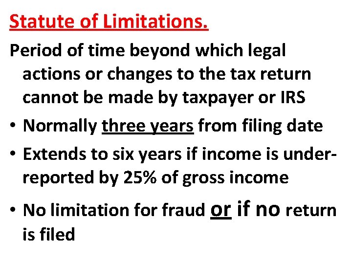 Statute of Limitations. Period of time beyond which legal actions or changes to the