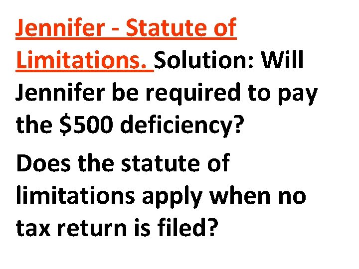 Jennifer - Statute of Limitations. Solution: Will Jennifer be required to pay the $500