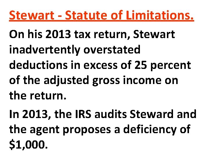 Stewart - Statute of Limitations. On his 2013 tax return, Stewart inadvertently overstated deductions