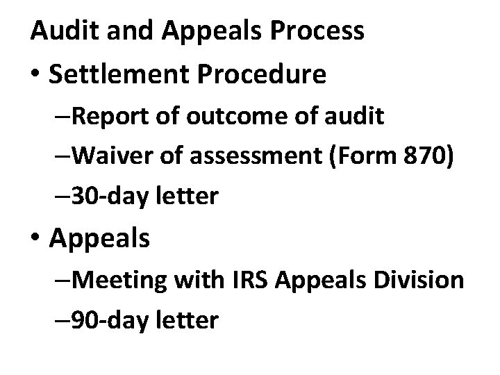 Audit and Appeals Process • Settlement Procedure –Report of outcome of audit –Waiver of