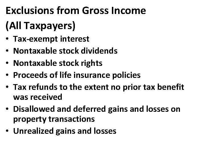 Exclusions from Gross Income (All Taxpayers) Tax-exempt interest Nontaxable stock dividends Nontaxable stock rights