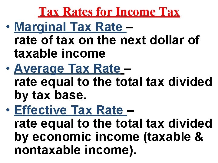 Tax Rates for Income Tax • Marginal Tax Rate – rate of tax on