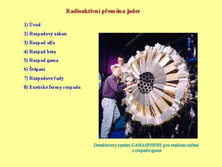 Radioaktivn pemna jader 1 vod 2 Rozpadov zkon