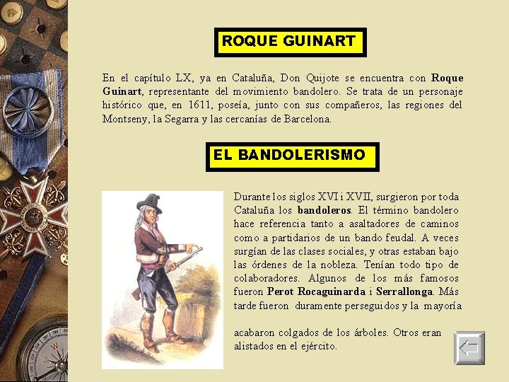 ROQUE GUINART En el capítulo LX, ya en Cataluña, Don Quijote se encuentra con