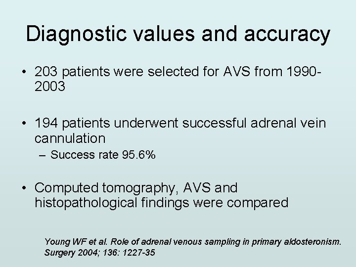 Diagnostic values and accuracy • 203 patients were selected for AVS from 19902003 •
