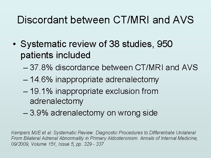Discordant between CT/MRI and AVS • Systematic review of 38 studies, 950 patients included