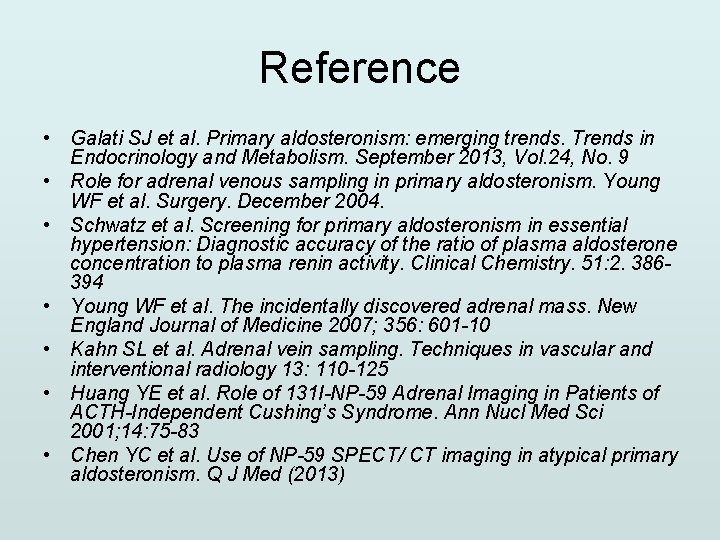 Reference • Galati SJ et al. Primary aldosteronism: emerging trends. Trends in Endocrinology and