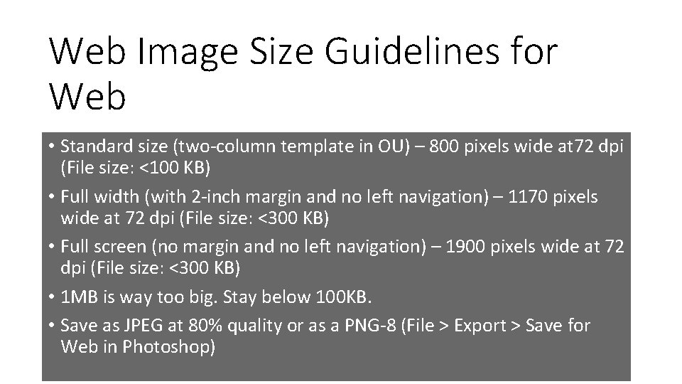 Web Image Size Guidelines for Web • Standard size (two-column template in OU) – Web Image Size Guidelines for Web • Standard size (two-column template in OU) –