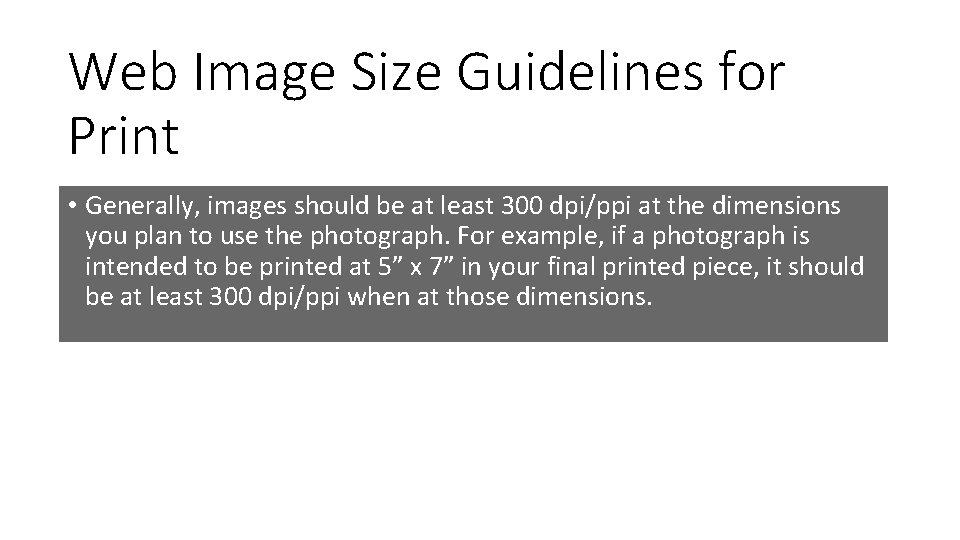 Web Image Size Guidelines for Print • Generally, images should be at least 300 Web Image Size Guidelines for Print • Generally, images should be at least 300