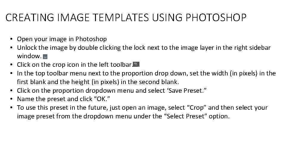 CREATING IMAGE TEMPLATES USING PHOTOSHOP • Open your image in Photoshop • Unlock the CREATING IMAGE TEMPLATES USING PHOTOSHOP • Open your image in Photoshop • Unlock the