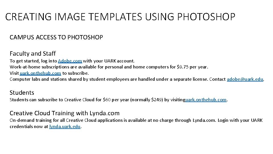 CREATING IMAGE TEMPLATES USING PHOTOSHOP CAMPUS ACCESS TO PHOTOSHOP Faculty and Staff To get CREATING IMAGE TEMPLATES USING PHOTOSHOP CAMPUS ACCESS TO PHOTOSHOP Faculty and Staff To get