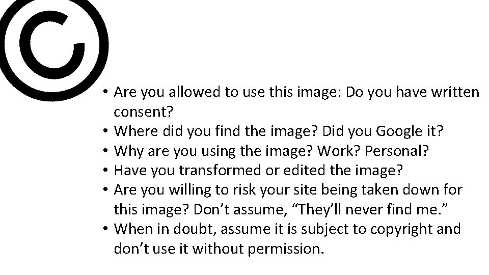 • Are you allowed to use this image: Do you have written consent? • Are you allowed to use this image: Do you have written consent?