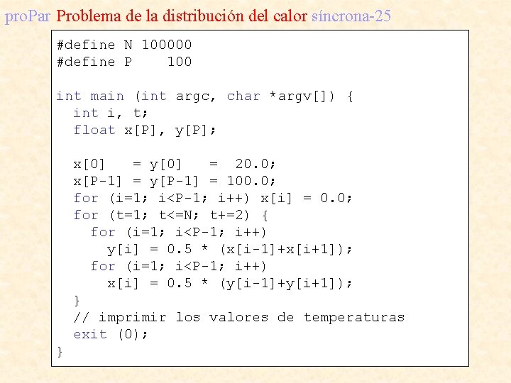 pro. Par Problema de la distribución del calor síncrona-25 #define N 100000 #define P