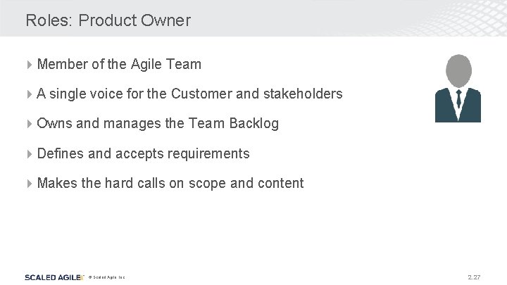 Roles: Product Owner 4 Member of the Agile Team 4 A single voice for Roles: Product Owner 4 Member of the Agile Team 4 A single voice for
