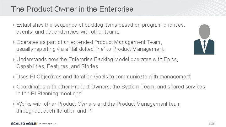 The Product Owner in the Enterprise 4 Establishes the sequence of backlog items based The Product Owner in the Enterprise 4 Establishes the sequence of backlog items based