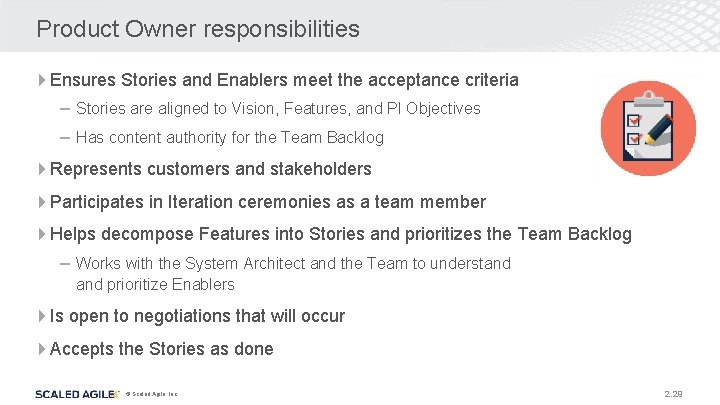 Product Owner responsibilities 4 Ensures Stories and Enablers meet the acceptance criteria – Stories Product Owner responsibilities 4 Ensures Stories and Enablers meet the acceptance criteria – Stories
