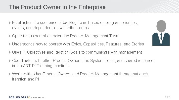 The Product Owner in the Enterprise 4 Establishes the sequence of backlog items based The Product Owner in the Enterprise 4 Establishes the sequence of backlog items based